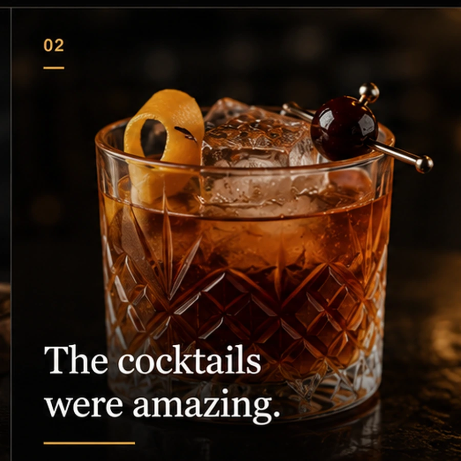 Old Fashioned cocktail with the words The cocktails were amazing